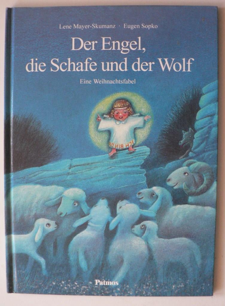 Mayer-Skumanz, Lene/Sopko, Eugen (Illustr.)  Der Engel, die Schafe und der Wolf. Eine Weihnachtsfabel 