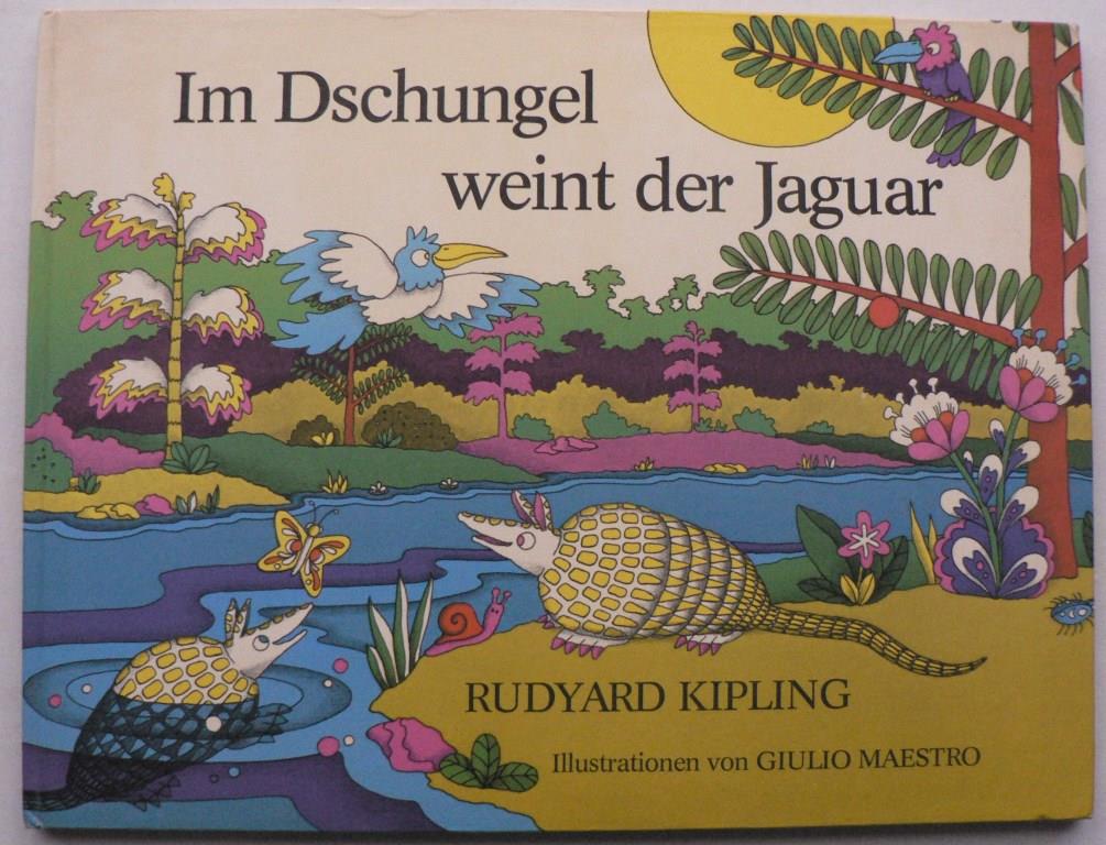 Rudyard Kipling/Giulio Maestro (Illustr.)/Christa Laufs (bersetz.)  Im Dschungel weint der Jaguar 