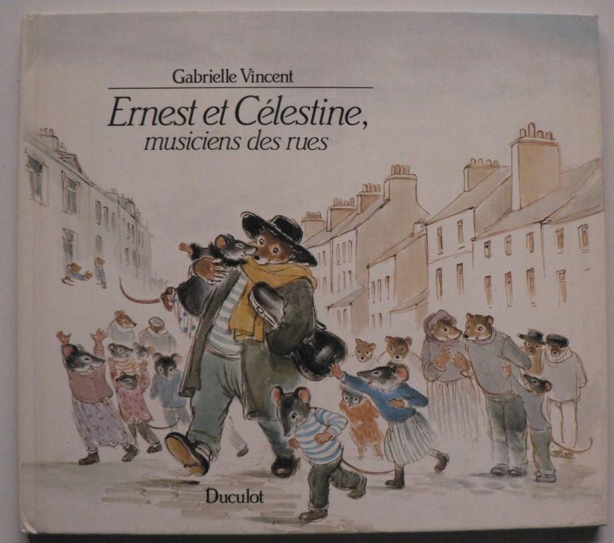 Gabrielle Vincent  Ernest et Clestine, musiciens des rues 