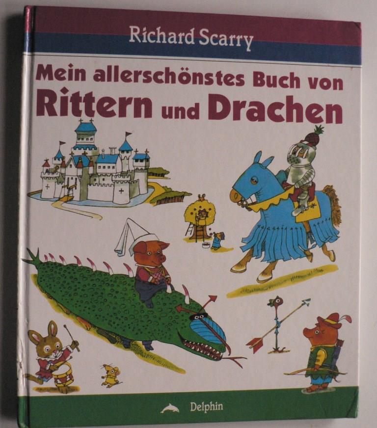 Scarry, Richard  Mein allerschnstes Buch von Rittern und Drachen 