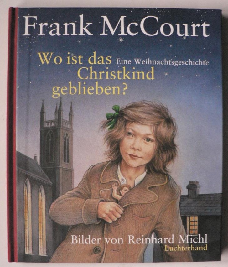 McCourt, Frank/Michl, Reinhard (Illustr.)  Wo ist das Christkind geblieben? - Eine Weihnachtsgeschichte 