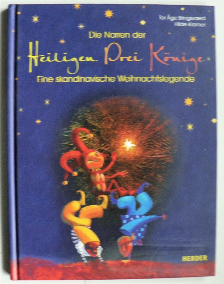 Bringsvrd, Tor ge/Kramer, Hilde (Illustr.)/Albrecht, Hergen (bersetz.)  Die Narren der Heiligen Drei Knige. Eine skandinavische Weihnachtslegende 
