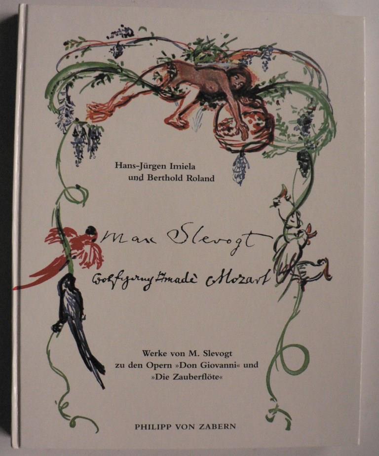 Roland, Berthold/Imiela, Hans-Jrgen  Slevogt und Mozart. Werke von Max Slevogt zu den Opern Don Giovanni und Die Zauberflte 