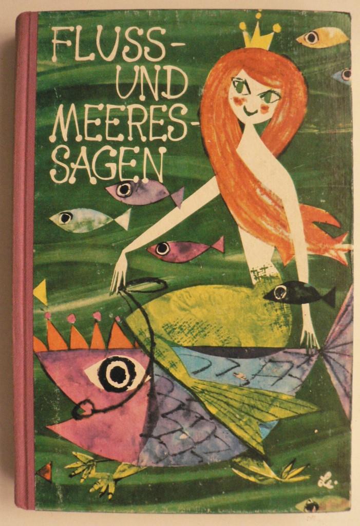 J.A.Benkert/Inge Dreecken/Horst Lemke (Illustr.)  Fluss- und Meeres-Sagen 