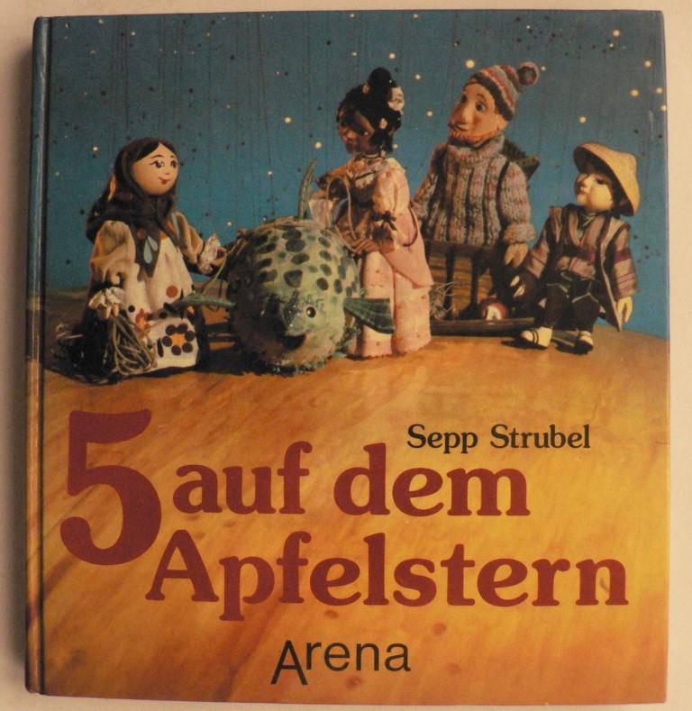 5 auf dem Apfelstern. Das Buch zur Fernsehsendung mit der Augsburger Puppenkiste  1. Auflage - Sepp Strubel
