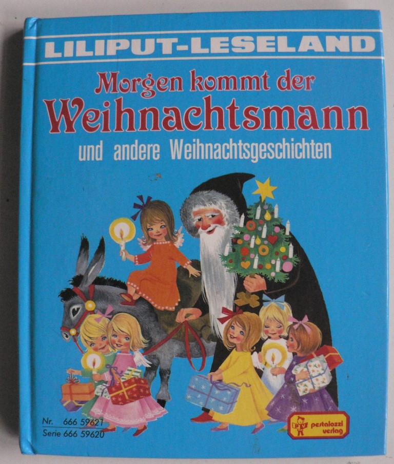Ressel-Khne, Gerlinde/Kuhn, Felicitas (Illustr.)/Fischer, Gisela  Morgen kommt der Weihnachtsmann und andere Weihnachtsgeschichten  (LILIPUT-Leseland) 