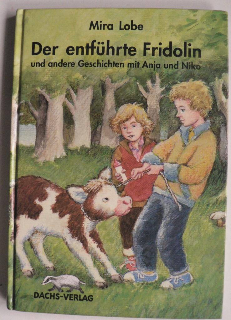 Lobe, Mira/Dring, Volkmar (Illustr.)  Der entfhrte Fridolin und andere Geschichten mit Anja und Niko 