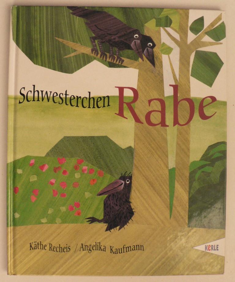 Recheis, Kthe/Kaufmann, Angelika  Schwesterchen Rabe 