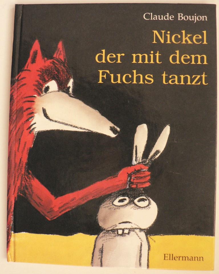 Boujon, Claude/Michels, Tilde (bersetz.)  Nickel, der mit dem Fuchs tanzt - Bilderbuch 