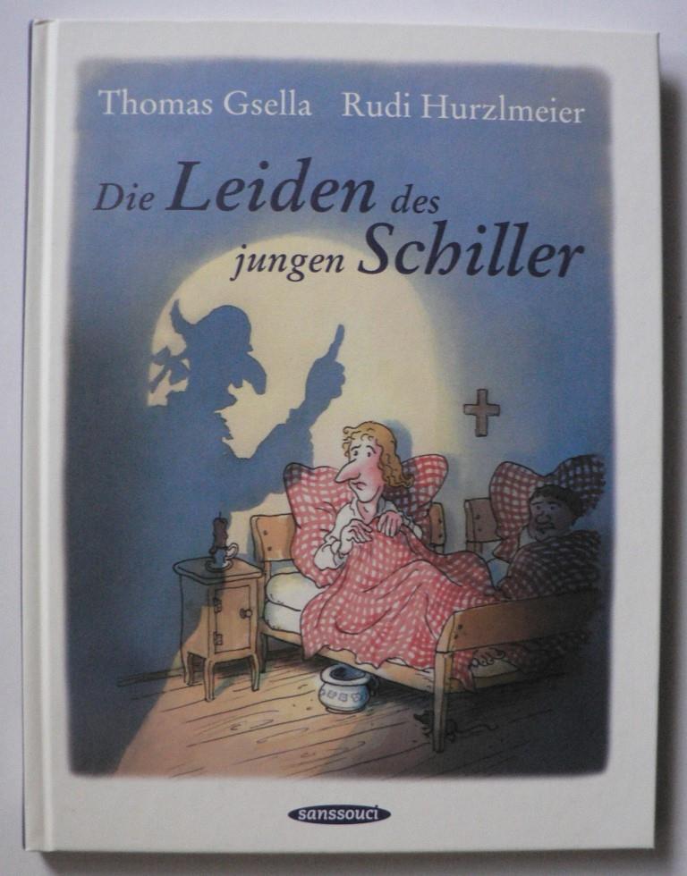 Gsella, Thomas/Hurzlmeier, Rudi  Die Leiden des jungen Schiller 