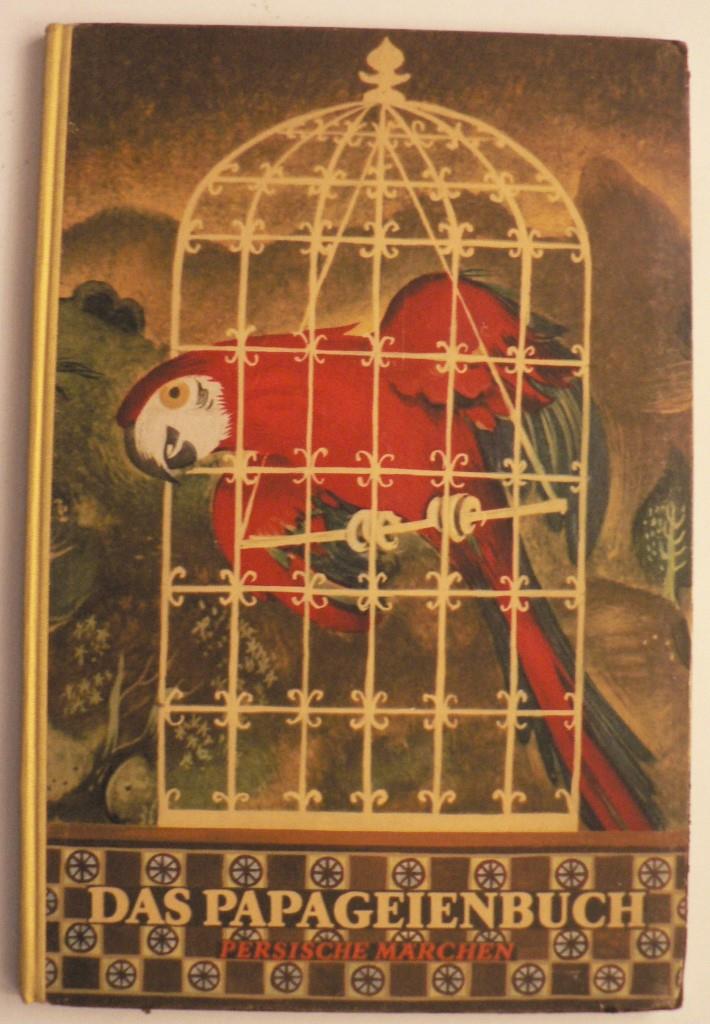 Jan Marcin Szancer (Illustr.)/Leo Lasinski (bersetz.)  Das Papageienbuch. Persische Mrchen 