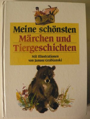 Janusz Grabianski (Illustr.)/Hans Christian Andersen/Brder Grimm/Wilhelm Hauff  Meine schnsten Mrchen und Tiergeschichten 