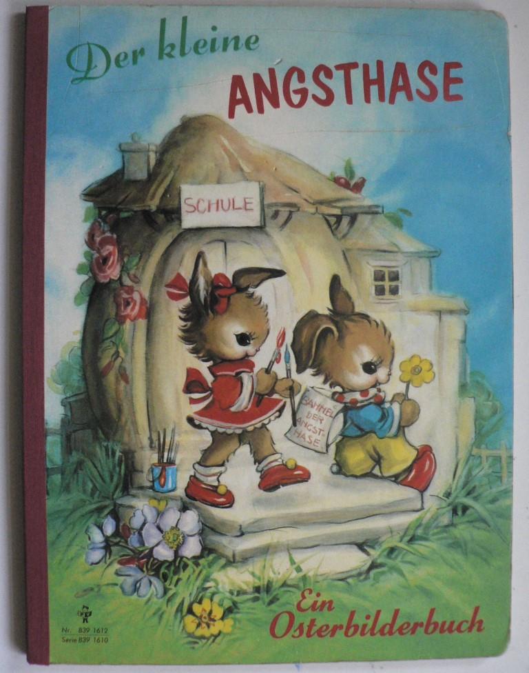 Josephine Batke-Koller (Illustr.)/Ursula Hhn (Text)  Der kleine Angsthase. Ein Osterbilderbuch 
