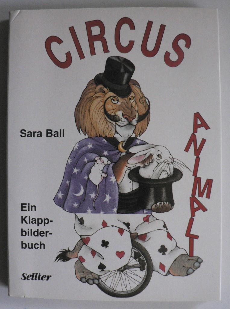 Ball, Sara/Kazianka, Caroline (Verse)  Circus Animali. Ein Klappbilderbuch 