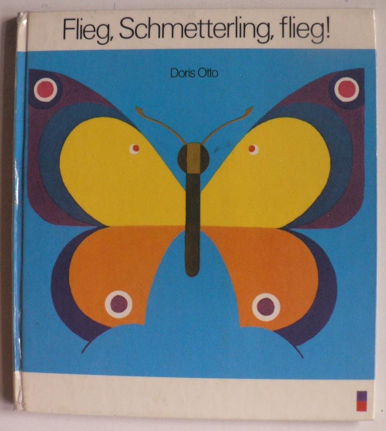 Doris Otto  Flieg, Schmetterling, flieg! Ein Spiel-Bilderbuch 