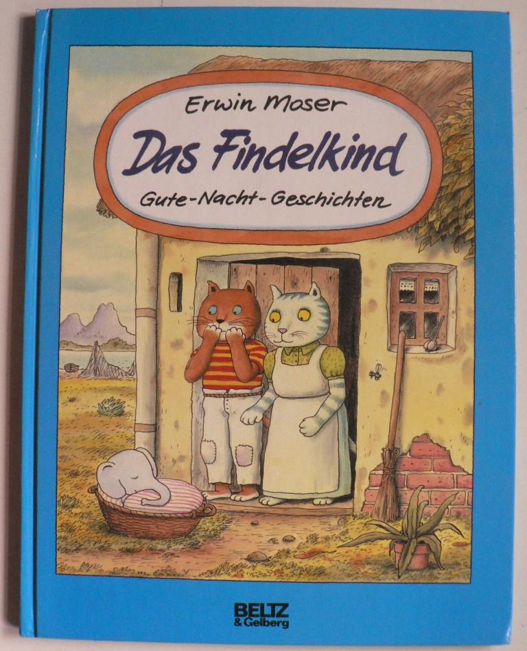 Moser, Erwin  Das Findelkind. Gute-Nacht-Geschichten 