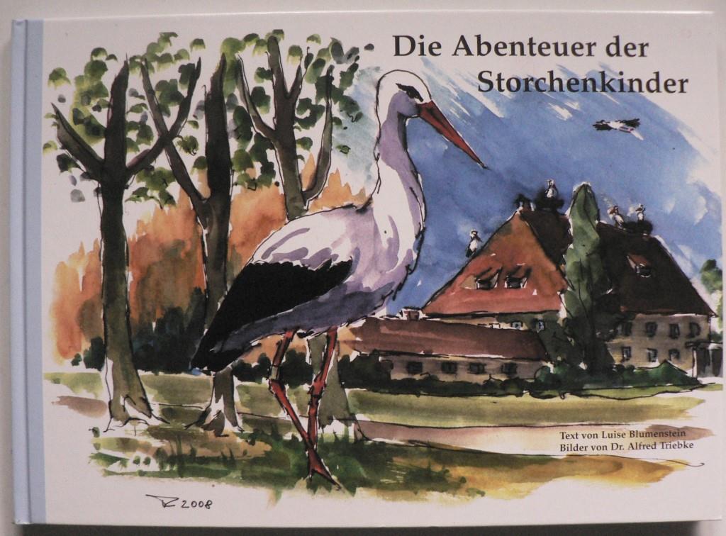 Blumenstein, Luise/Triebke, Alfred  Die Abenteuer der Storchenkinder - Storch Gery erzhlt die Geschichte seiner Familie 