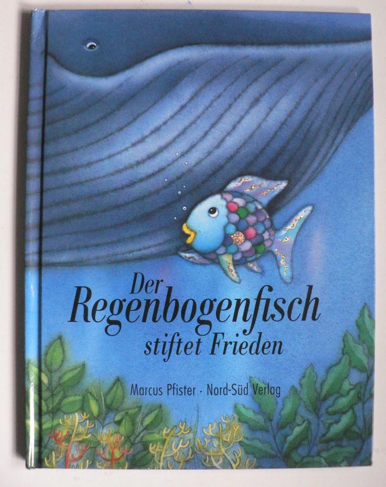 Der Regenbogenfisch stiftet Frieden  5. Auflage - Pfister, Marcus