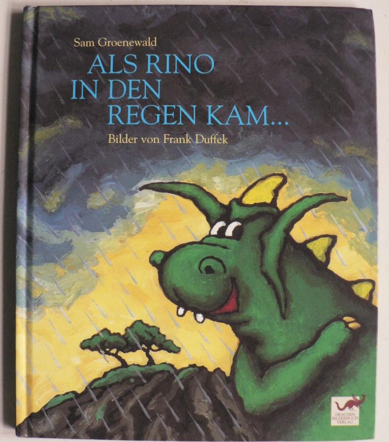 Groenewald, Sam/Duffek, Frank (Illustr.)  Als Rino in den Regen kam 