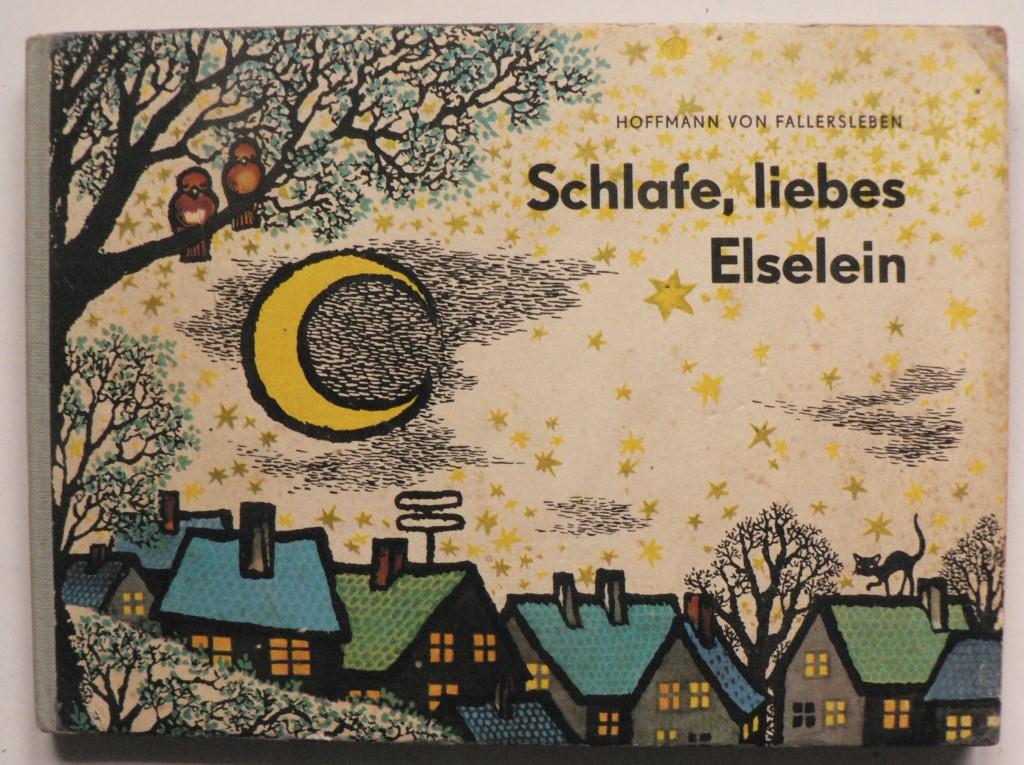 Hoffmann von Fallersleben/Erika Klein (Illustr.)  Schlafe, liebes Elselein 