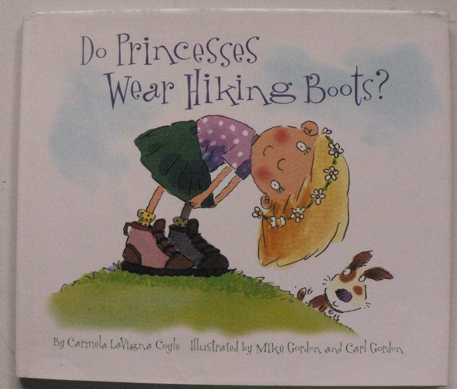 Carmela LaVigna Coyle/Mike Gordon & Carl  Do Princesses Wear Hiking Boots? 