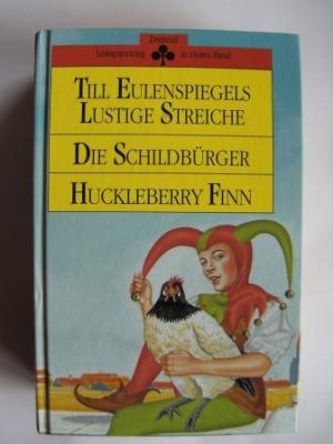 Till Eulenspiegels lustige Streiche / Die Schildbürger / Huckleberry Finn.