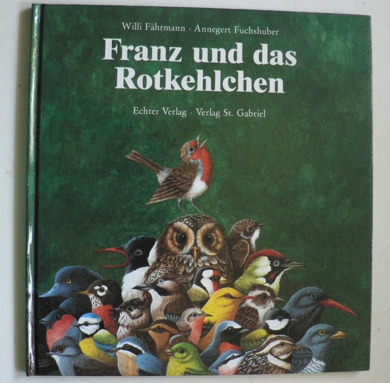 Fhrmann, Willi/Fuchshuber, Annegert  Franz und das Rotkehlchen 
