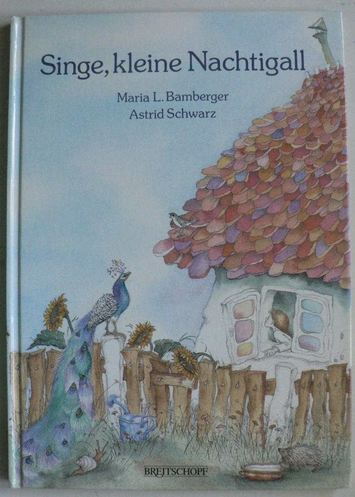 Bamberger, Marie L./Schwarz, Astrid  Singe, kleine Nachtigall 