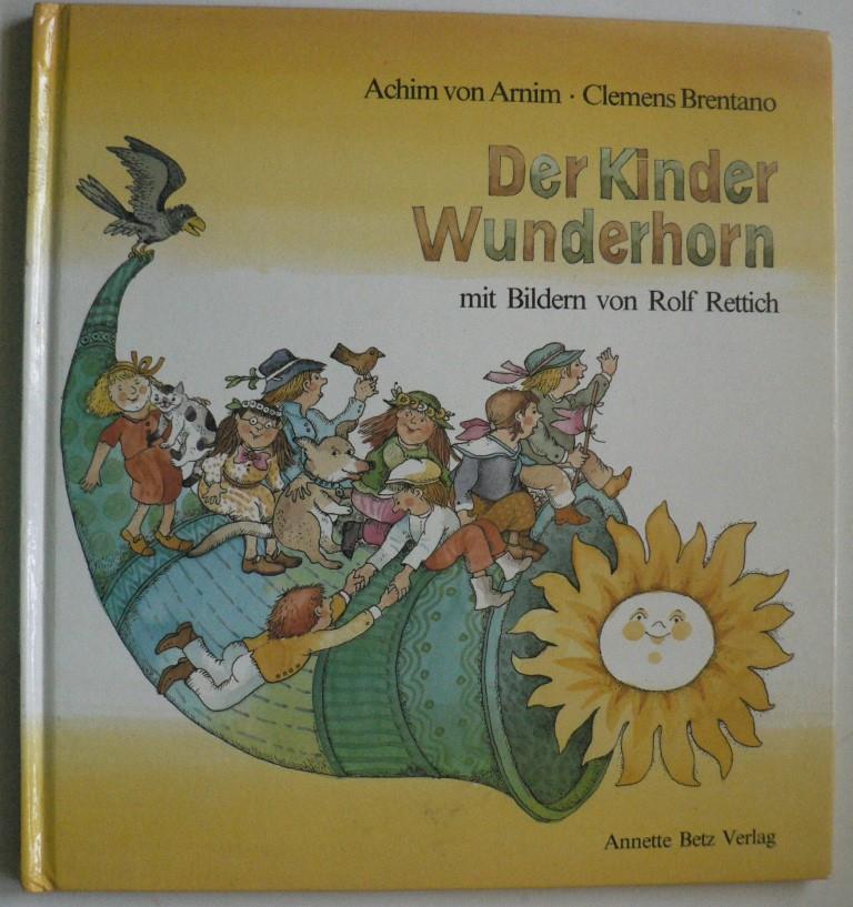 Arnim, Achim von/Brentano, Clemens/Rettich, Rolf (Illustr.)  Der Kinder Wunderhorn 