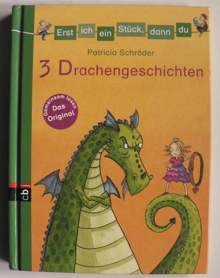 Erst ich ein Stück, dann du! 3 Drachengeschichten  1. Auflage - Schröder, Patricia/Schulte, Tina (Illustr.)
