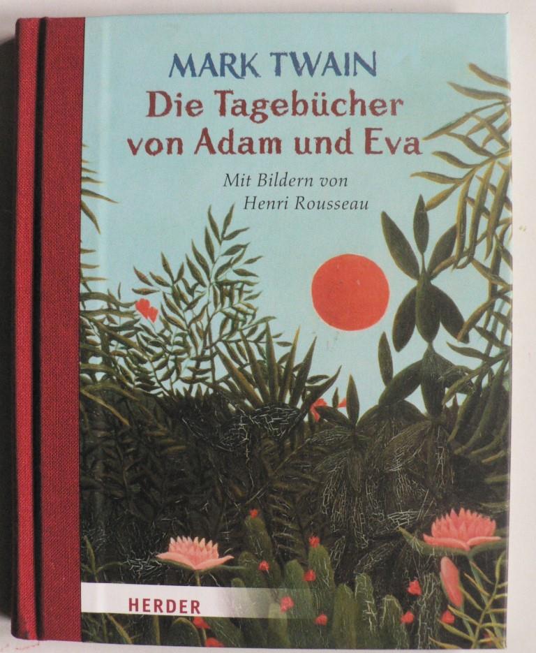 Twain, Mark/Rousseau, Henri (Illustr.)  Die Tagebcher von Adam und Eva 