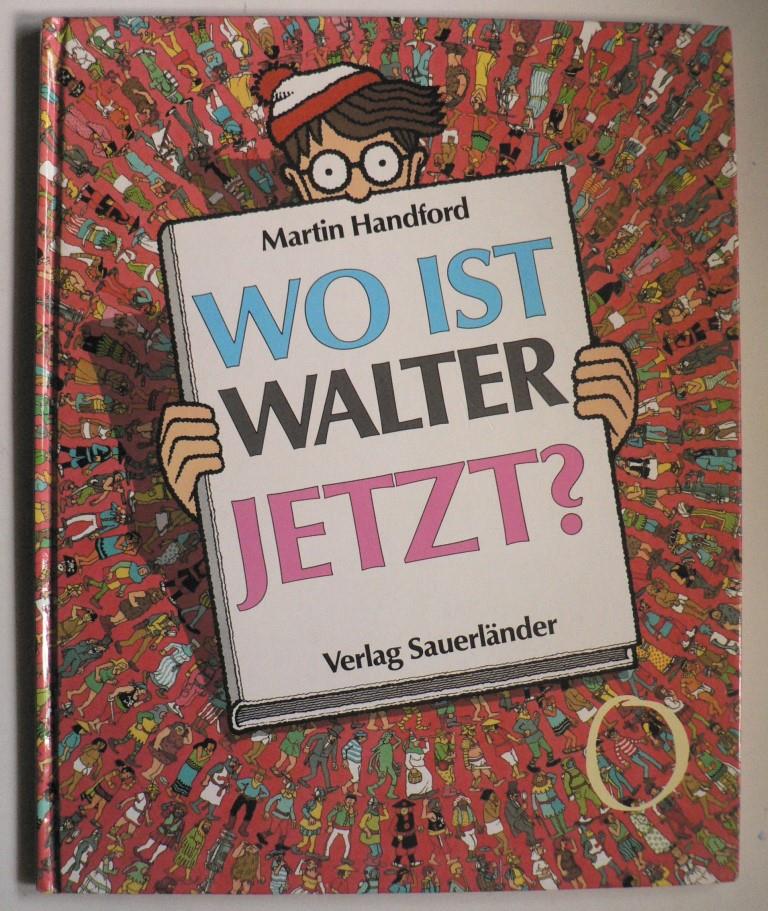 Handford, Martin/Inhauser, Rolf (bersetz.)  Wo ist Walter jetzt? Ein Walter-Such-und-Finde-Wimmel-Bilder-Buch 