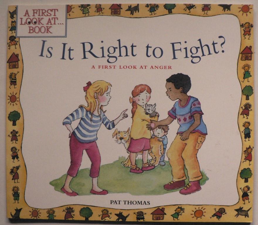 Pat Thomas/Lesley Harker (Illustr.)  Is It Right To Fight? A First Look At Anger 