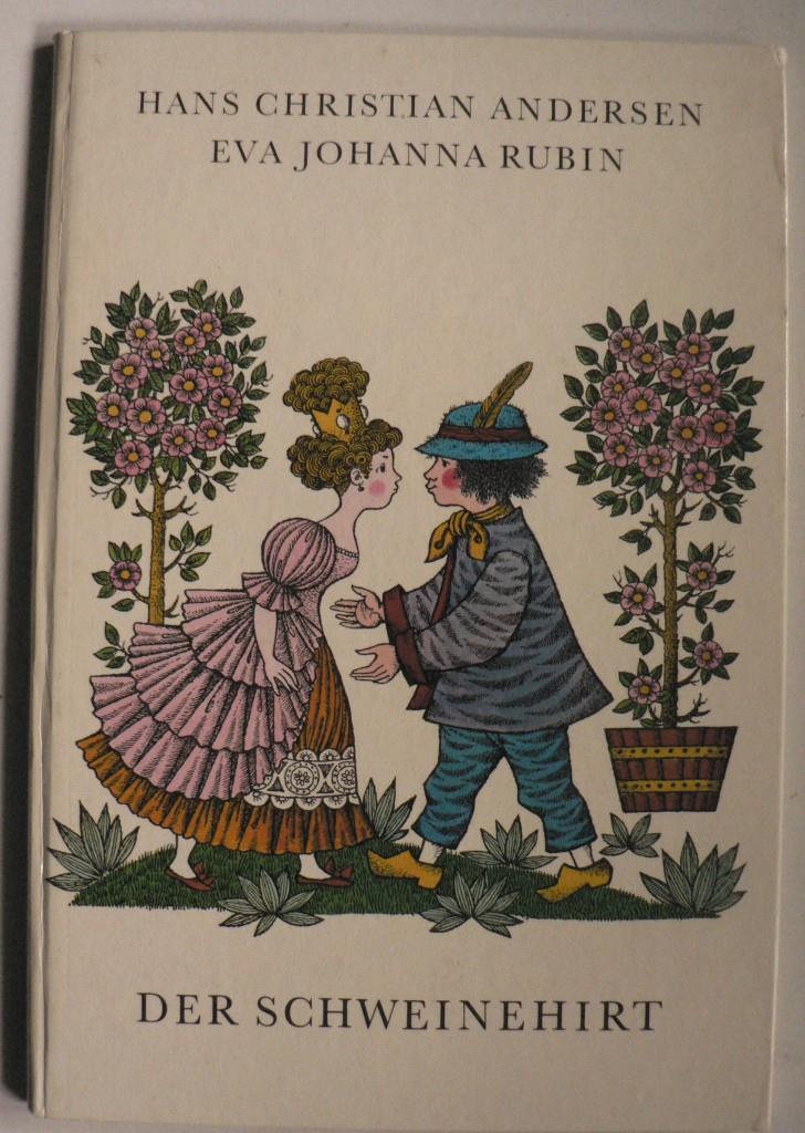 Hans Christian Andersen/Eva Johanna Rubin (Illustr.)  Der Schweinehirt 