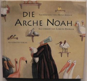 Heinz Janisch/Kisbeth Zwerger (Illustr.)  Die Arche Noah (Bilder Buch Sternchen) 