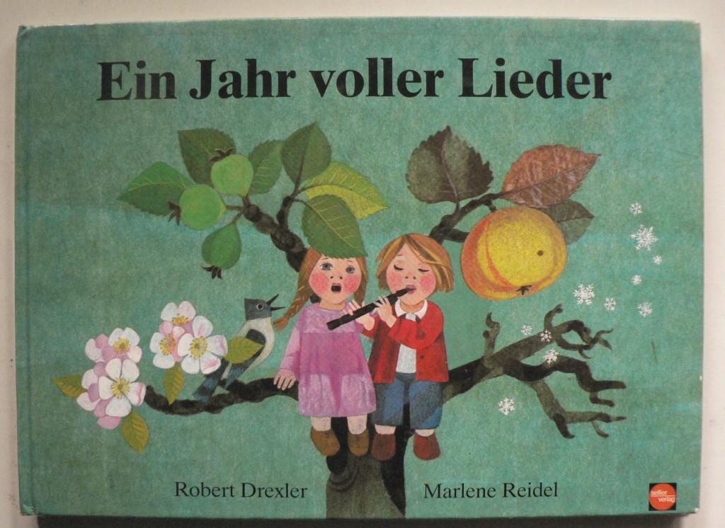 Drexler, Robert/Reidel, Marlene  Ein Jahr voller Lieder 