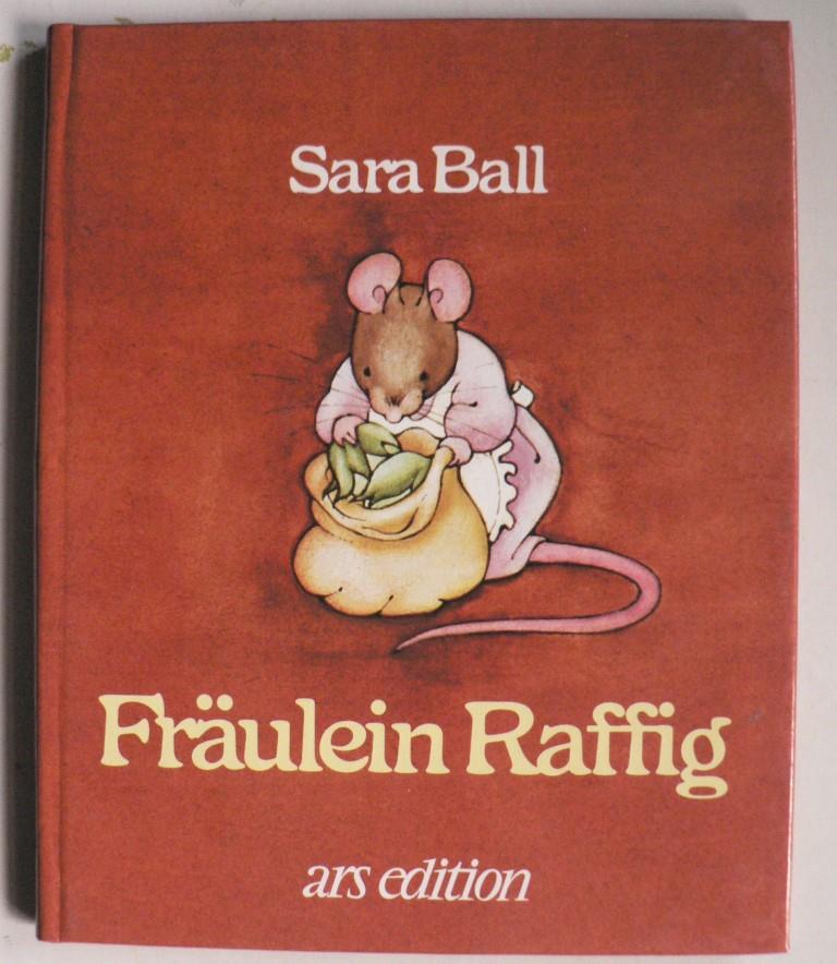 Ball, Sara  Frulein Raffig 