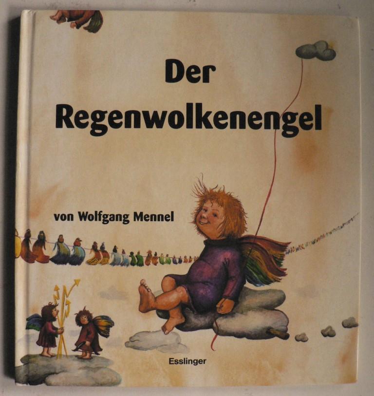 Mennel, Wolfgang  Der Regenwolkenengel 