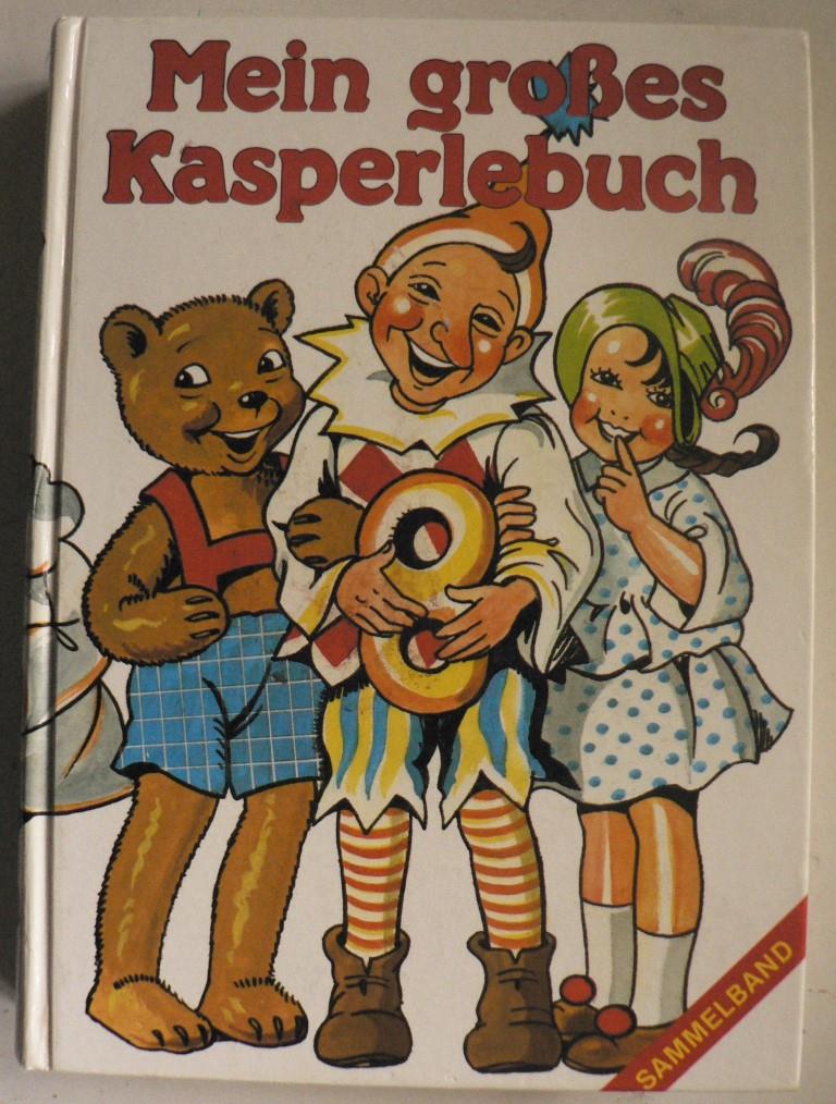 Ernst Kutzer (Illustr.)/Charlotte Rirsch-Pfeiffer  Mein groes Kasperlebuch (Sammel-Band) 