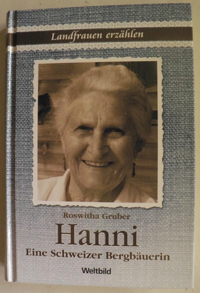 Roswitha Gruber  Hanni - Eine Schweizer Bergbuerin (Landfrauen erzhlen) 