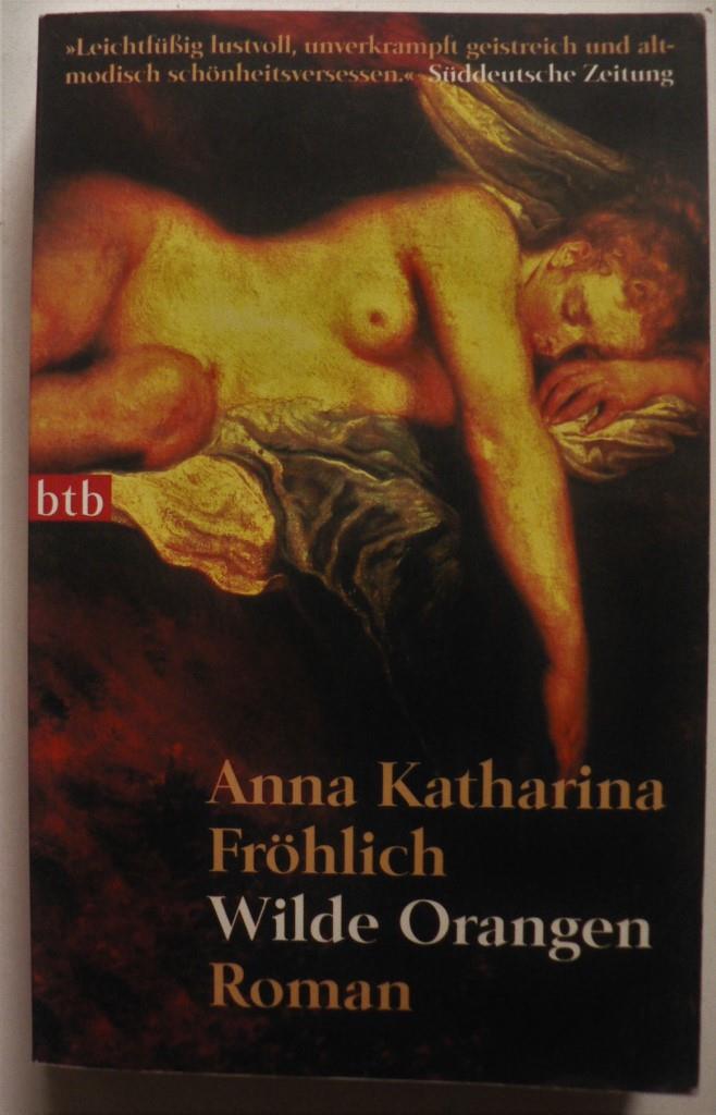 Frhlich, Anna Katharina  Wilde Orangen 