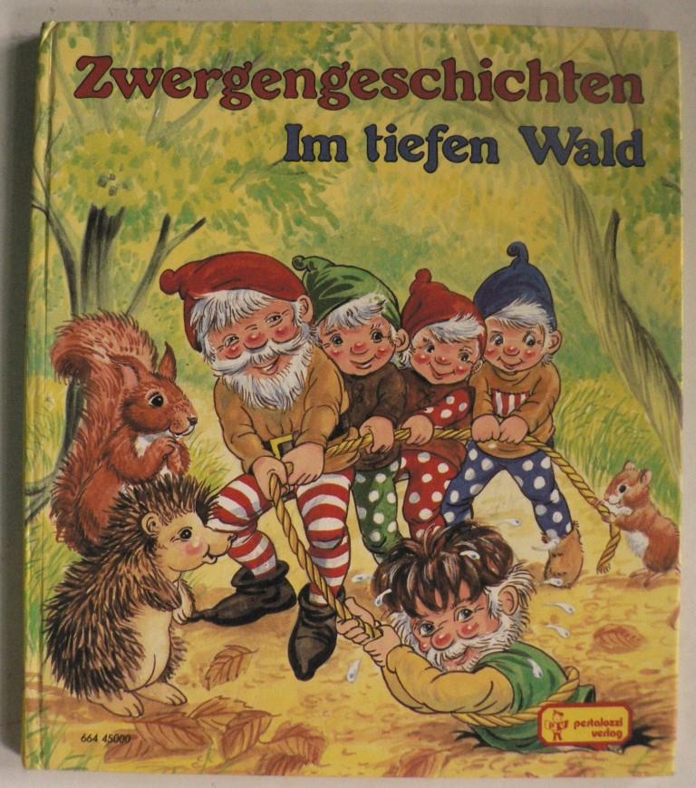 Gisela Fischer/Angela Mills  Zwergengeschichten: Im tiefen Wald 