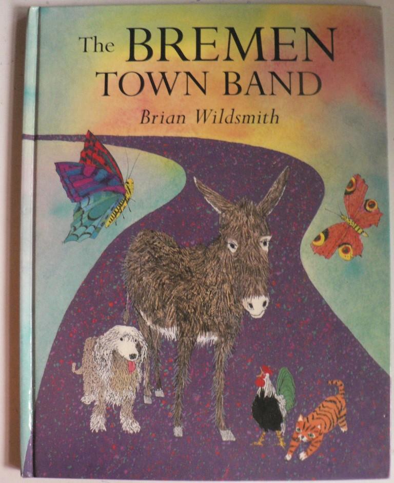 Brian Wildsmith  The Bremen Town Band 