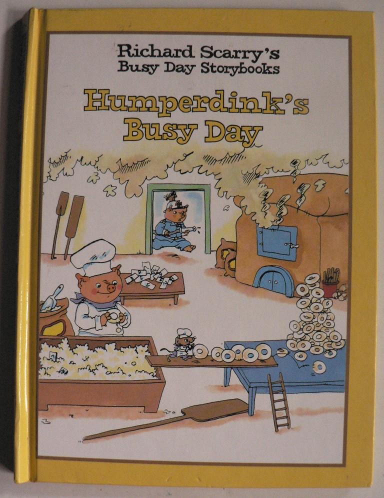 Richard Scarry  Richard Scarry`s Busy Day Storybooks: Humperdink`s Busy Day 
