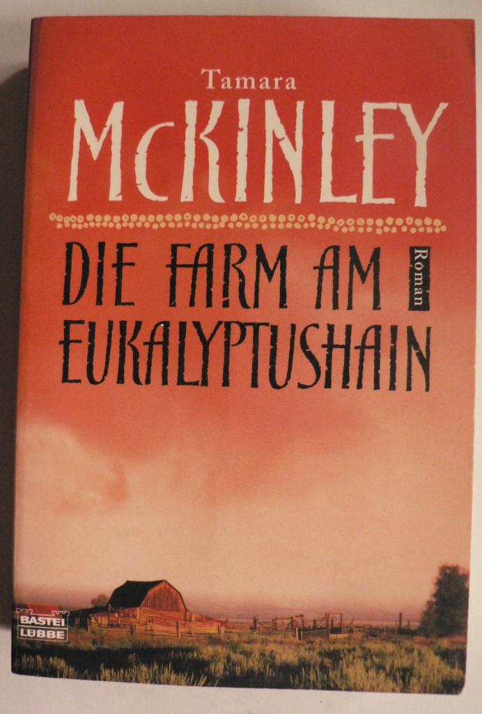 McKinley, Tamara  Die Farm am Eukalyptushain 