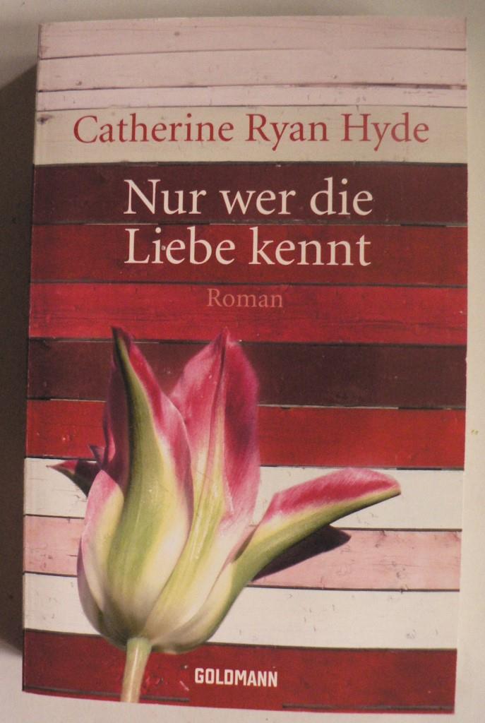 Ryan Hyde, Catherine  Nur wer die Liebe kennt 