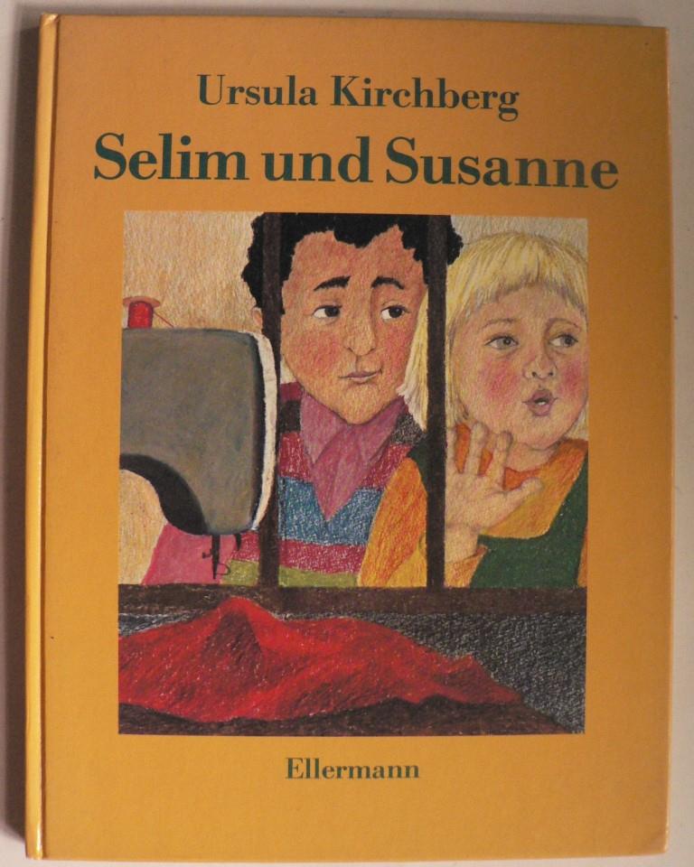 Kirchberg, Ursula  Selim und Susanne - Bilderbuch. 