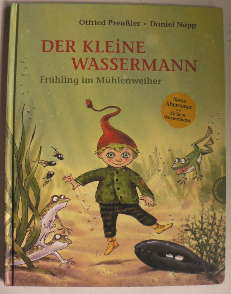 Der kleine Wassermann: Frühling im Mühlenweiher  5. Auflage - Preußler, Otfried/Stigloher, Regine/Napp, Daniel (Illustr.)