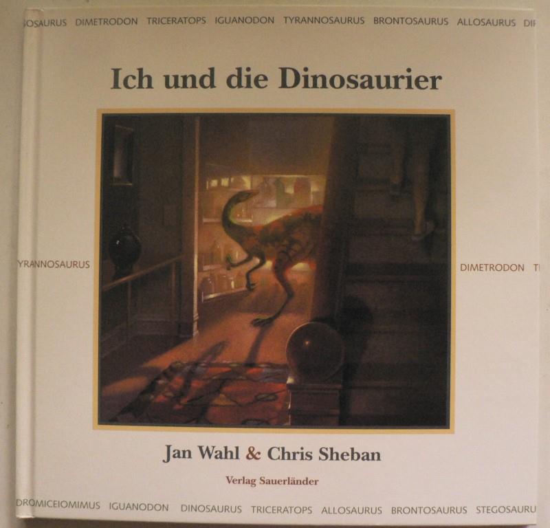 Wahl, Jan/Sheban, Chris (Illustr.)/Inhauser, Rolf (bersetz.)  Ich und die Dinosaurier 