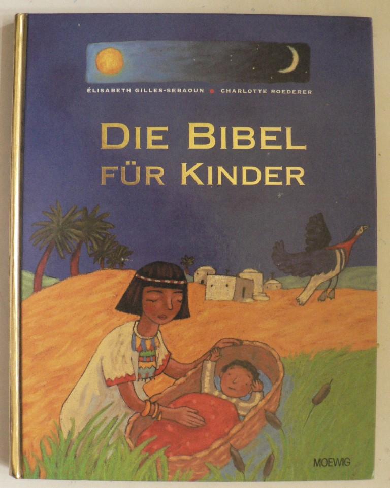 Gilles-Sebaoun, Elisabeth/Roederer, Charlotte  Die Bibel fr Kinder 